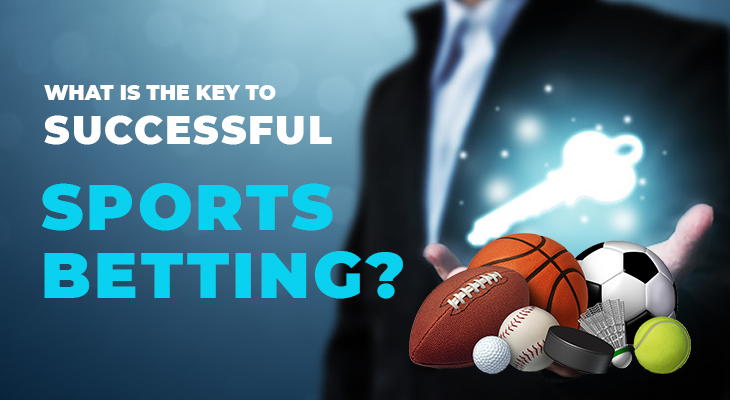 What is the key to successful sports betting?