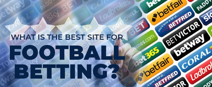 What is football betting? What is the best site?