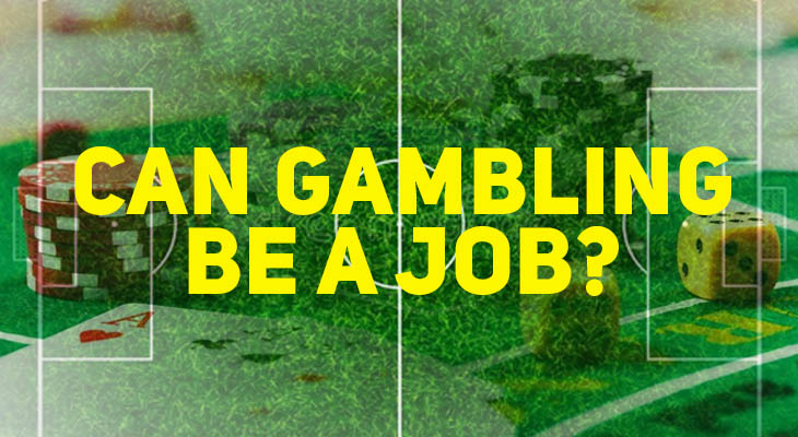 Can gambling be a job?