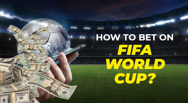How to Bet on FIFA World Cup