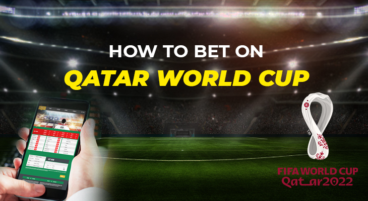 How to bet on Qatar World Cup